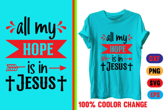 All My Hope in the Jesus T Shirts Design for Print Templates