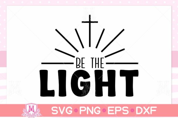 Be the Light SVG: A Christian Craft Asset for Real Client Work