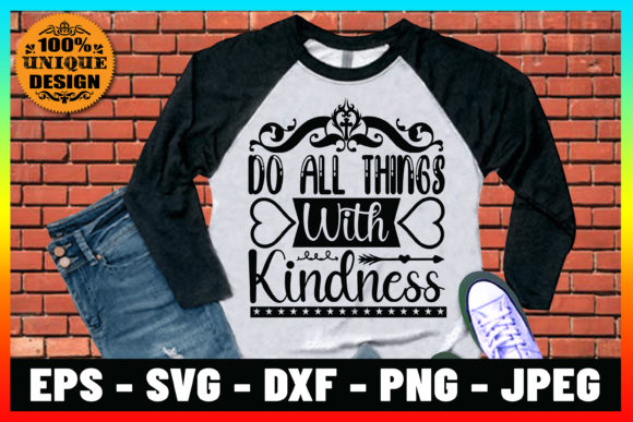 Do All Things with Kindness: Tee Design & Print Templates