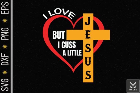 I Love Jesus but I Cuss a God Lover Crafts Review