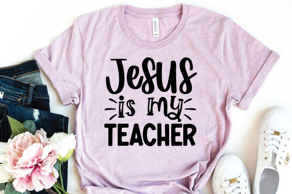 Jesus is My Teacher Svg: Print Templates Review for Sellers