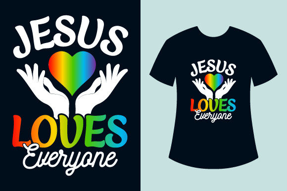 Jesus Loves Everyone LGBT Pride T-Shirt: Print Templates