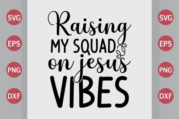 Raising My Squad on Jesus Vibes SVG for Crafts